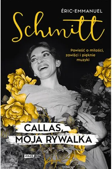 Callas, moja rywalka - Eric-Emmanuel Schmitt