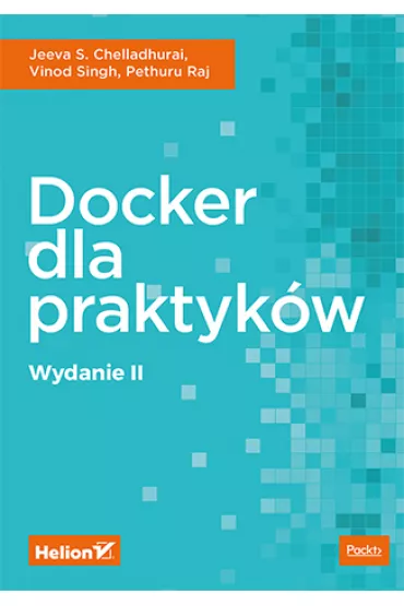 Docker dla praktyk�w - Raj Pethuru, Jeeva Chelladhurai, Singh Vinod