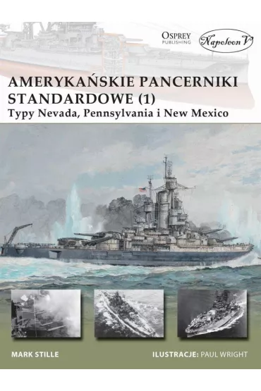 Ameryka�skie pancerniki standardowe. Tom 1 - Mark E Stille