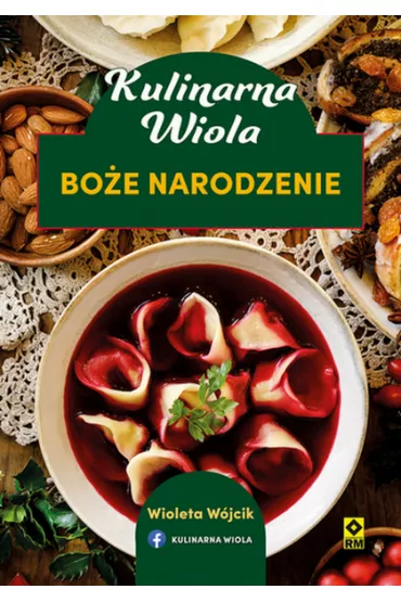 Kulinarna Wiola. Bo�e Narodzenie - Wioleta W�jcik