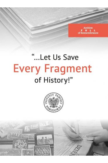 Let Us Save every fragment of History!