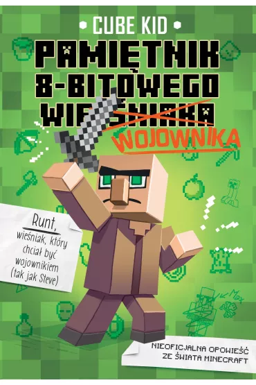 Minecraft. Pami�tnik 8-bitowego wojownika. Tom 1 - Cube Kid