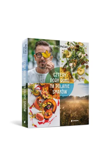 Cztery pory roku na Polanie Smak�w - Andrzej Polan