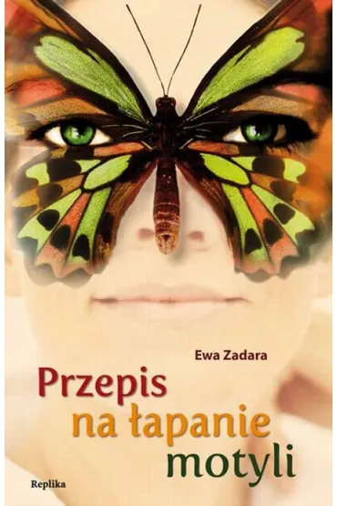 Przepis na �apanie motyli - Ewa Zadara