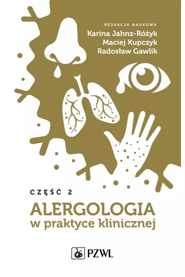Alergologia w praktyce klinicznej. Cz�� 2 - Rados�aw  Gawlik, Karina  Jahnz-R�yk, Maciej Kupczyk