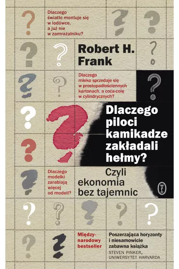 Dlaczego piloci kamikadze zak�adali he�my? Czyli ekonomia bez tajemnic - Robert H. Frank