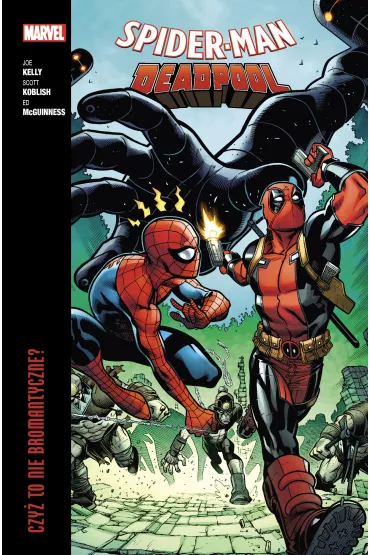 Marvel Classic Czy to nie bromantyczne? Spider-Man/Deadpool. Tom 1 - Joe Kelly