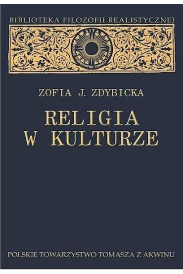 Religia w kulturze. Studium z filozofii religii - Zofia J. Zdybicka