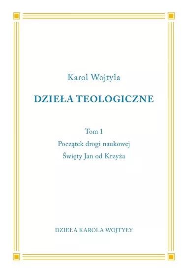 Pocz�tki drogi naukowej. �wi�ty Jan od Krzy�a - Karol Wojty�a