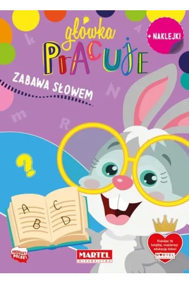 G��wka pracuje. Zabawa s�owem z naklejkami - Natasza Korpik