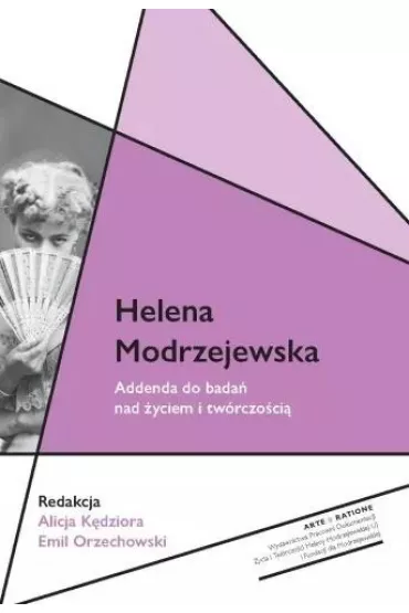 Helena Modrzejewska. Addenda do bada� nad �yciem.. - Emil Orzechowski, licja K�dziora