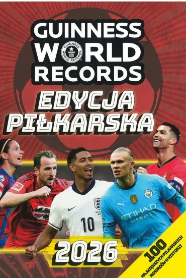 Ksi�ga Rekord�w Guinnessa 2026. Edycja pi�karska