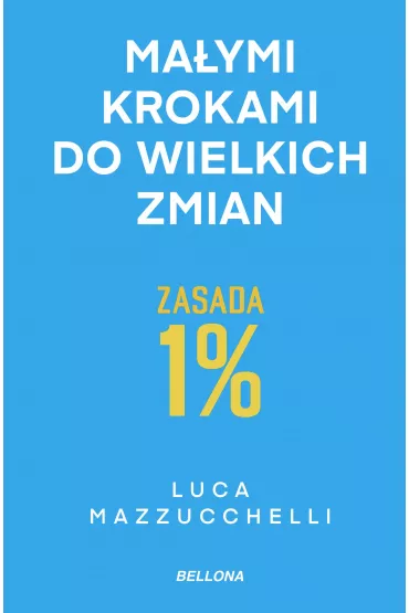 eBook Zasada 1%. Ma�ymi krokami do wielkich zmian mobi epub - Luca Mazzucchelli