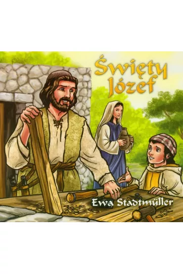 Dla przedszkolaka. �wi�ty J�zef - Ewa Skar�y�ska, Ewa Stadtmuller