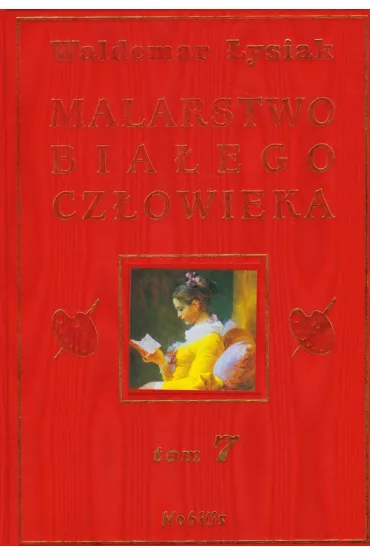 Malarstwo Bia�ego Cz�owieka. Tom 7 - Waldemar �ysiak
