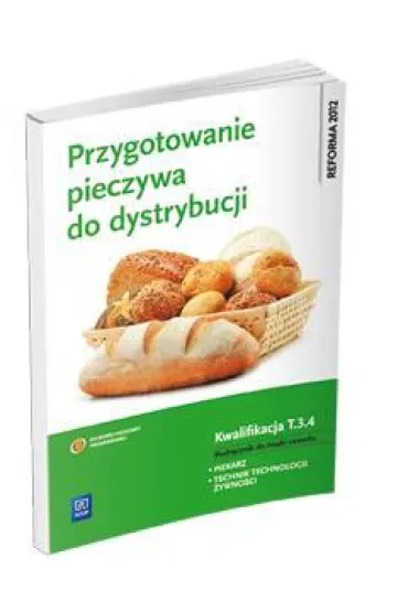 Przygotowanie pieczywa do dystrybucji. Kwalifikacja T.3.4. Podr�cznik do nauki zawodu piekarz / technik technologii �ywno�ci - Dominik Piotr, Katarzyna Przybylska-Dominik