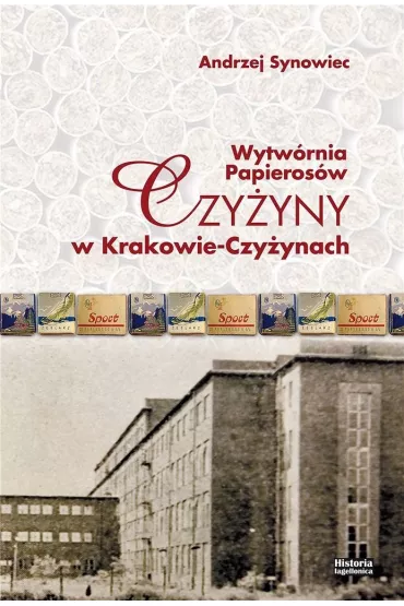 Wytw�rnia Papieros�w Czy�yny w Krakowie-Czy�ynach - Andrzej Synowiec