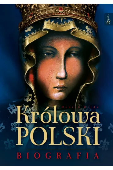 Kr�lowa Polski. Biografia - Henryk Bejda
