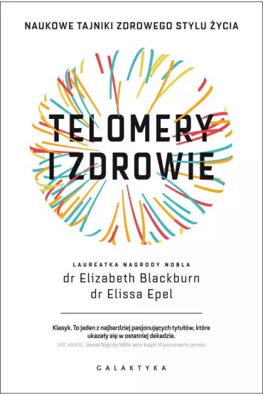 Telomery i zdrowie. Naukowe tajniki zdrowego stylu �ycia