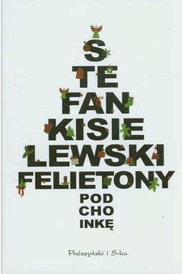 Felietony pod choink� - Stefan Kisielewski