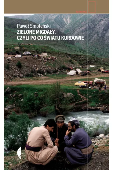 Zielone migda�y, czyli po co �wiatu Kurdowie - Pawe� Smole�ski