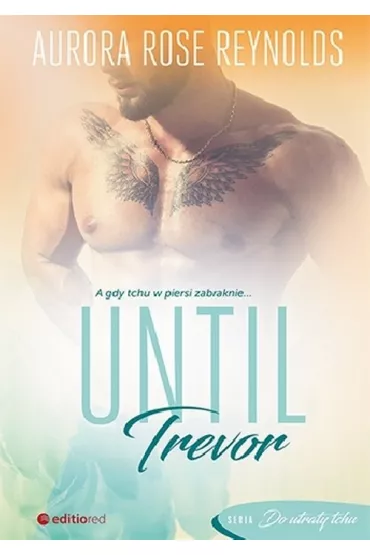 Until Trevor. Until. Tom 2 - Aurora Rose Reynolds