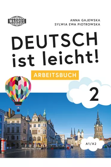 Deutsch ist leicht! 2. Arbeitsbuch A1/A2 (+ mp3 ) - Anna  Gajewska, Sylwia Ewa  Piotrowska