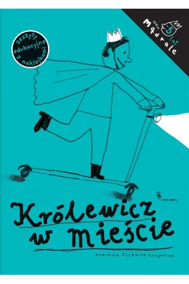 M�drale. Kr�lewicz w mie�cie. �wiczenia rysunkowe dla pi�ciolatk�w - Dominika Czerniak-Chojnacka