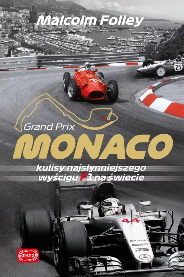 Monaco Kulisy najs�ynniejszego wy�cigu F1 na �wiecie - Malcolm  Folley