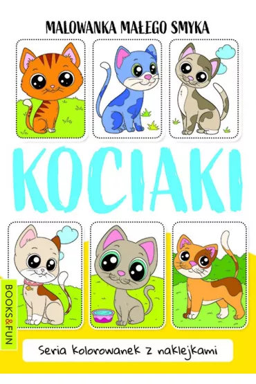 Kociaki. Malowanki ma�ego smyka