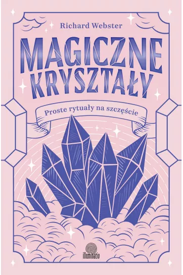 eBook Magiczne kryszta�y. Proste rytua�y na szcz�cie mobi epub - Richard Webster