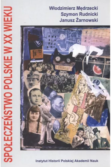 Spo�ecze�stwo polskie w XX wieku - Janusz �arnowski, S. Rudnicki, W. M�drzecki