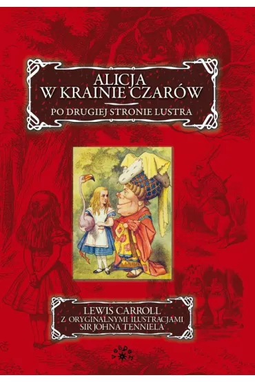 Po drugiej stronie lustra. Alicja w Krainie Czar�w. Tom 2 - Lewis Carroll