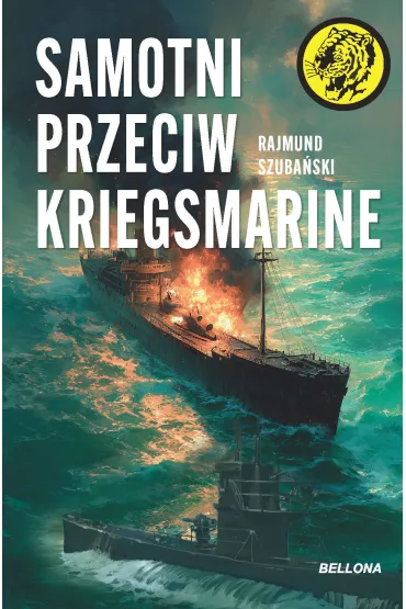 Samotni przeciw Kriegsmarine - Rajmund Szuba�ski