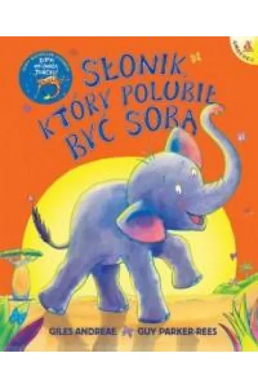 Pakiet: �yrafy nie umiej� ta�czy�, S�onik, kt�ry polubi� by� sob� - Giles Andreae, Guy Parker-Rees