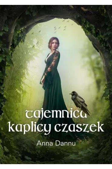 Tajemnica Kaplicy Czaszek - Anna  Dannu