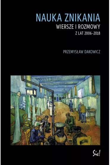Nauka znikania Wiersze i rozmowy z lat 2006-2018 - Przemys�aw Dakowicz