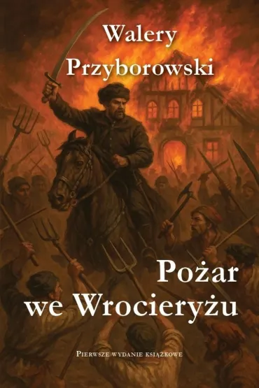 Po�ar we Wrociery�u - Walery Przyborowski
