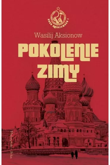 Pokolenie zimy. Saga Moskiewska. Tom 1 - Wasilij Aksionow