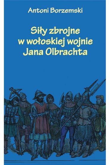 Siły zbrojne w wołoskiej wojnie Jana Olbrachta