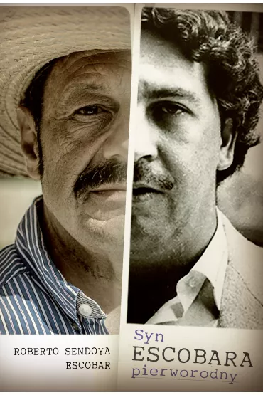 Syn Escobara. Pierworodny - Escobar Roberto Sendoya