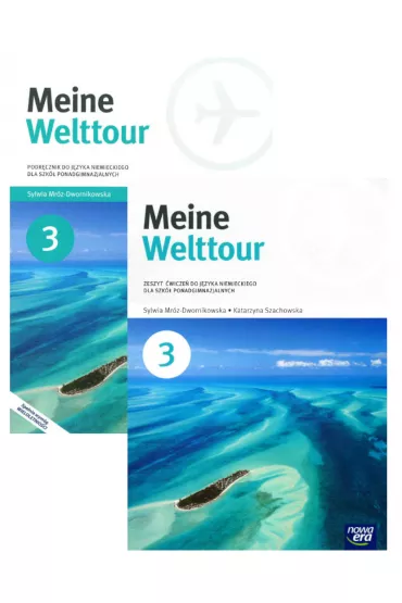 Meine Welttour 3. Podr�cznik i zeszyt �wicze� do j�zyka niemieckiego dla szk� ponadgimnazjalnych - Katarzyna Szachowska, Sylwia Mr�z-Dwornikowska
