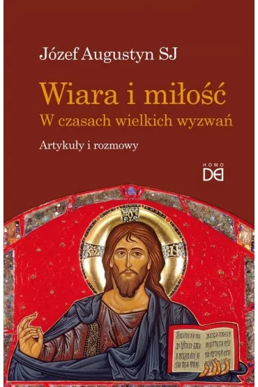 Wiara i mi�o��. W czasach wielkich wyzwa� - J�zef Augustyn