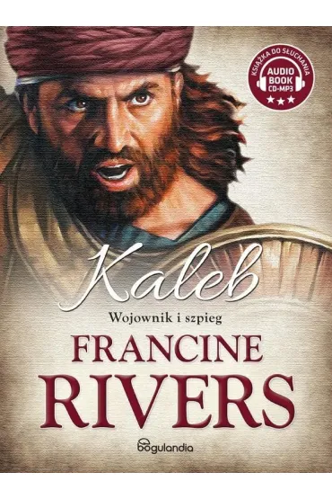 Kaleb. Wojownik i szpieg - Francine Rivers