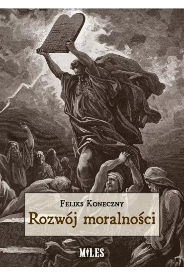 Rozw�j moralno�ci - Feliks Koneczny