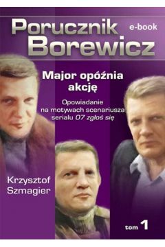 eBook Porucznik Borewicz. Major opnia akcj. Tom 1 mobi epub