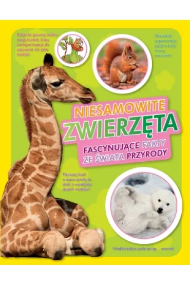 Niesamowite zwierz�ta. Fascynuj�ce fakty ze �wiata przyrody - Claude Bogaert