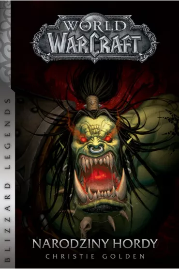 Narodziny hordy. World of Warcraft - Christie Golden