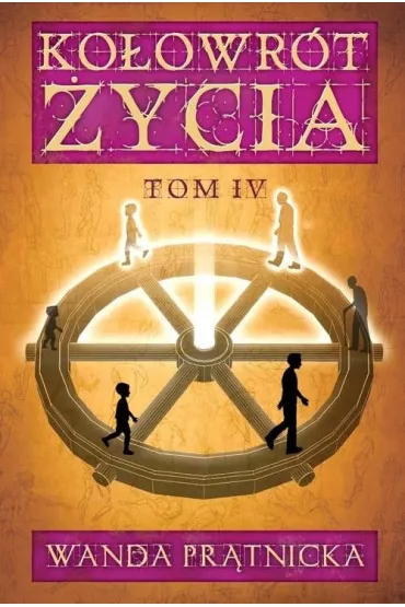 Ko�owr�t �ycia. Tom 4 - Wanda Pr�tnicka