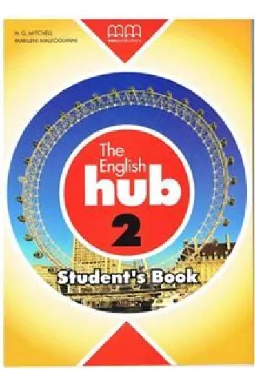 The English Hub 2. Student's Book - Malkogianni Marileni, H. Q. Mitchell